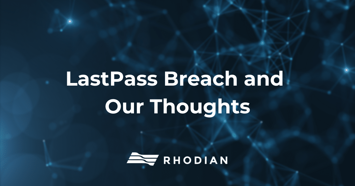 lastpass breach and our thoughts