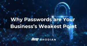Why Passwords Are Your Business's Weakest Point