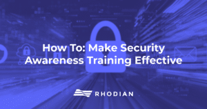 How To: Make Security Awareness Training Effective Featured Image